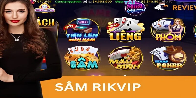 Sâm Rikvip - Giới thiệu sơ lược về game bài hấp dẫn